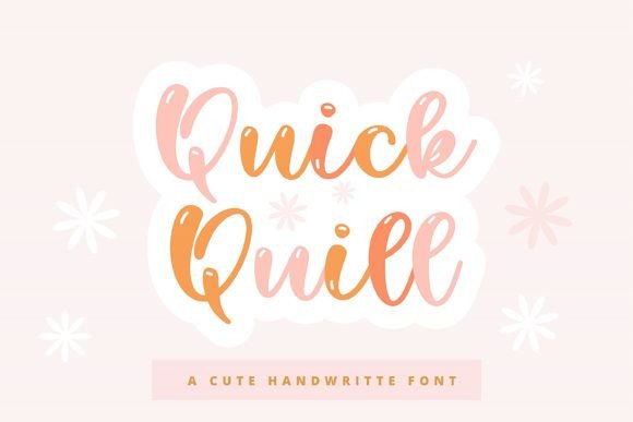 Quick Quill: A Sweet, Versatile Handwritten Font for Real Branding