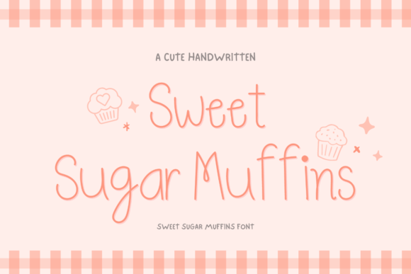 Sweet Sugar Muffins Font: Warm, Readable Script for Scroll-Stopping Campaigns